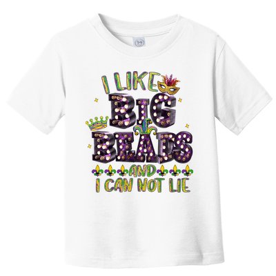 I Like Big Beads And I Can Not Lie Fat Tuesday For Mardi Gras Toddler T-Shirt