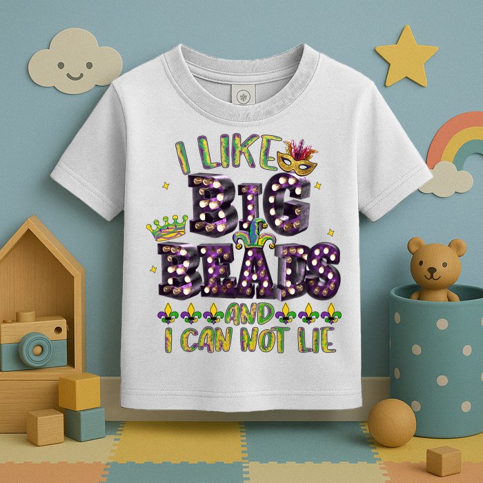 I Like Big Beads And I Can Not Lie Fat Tuesday For Mardi Gras Toddler T-Shirt