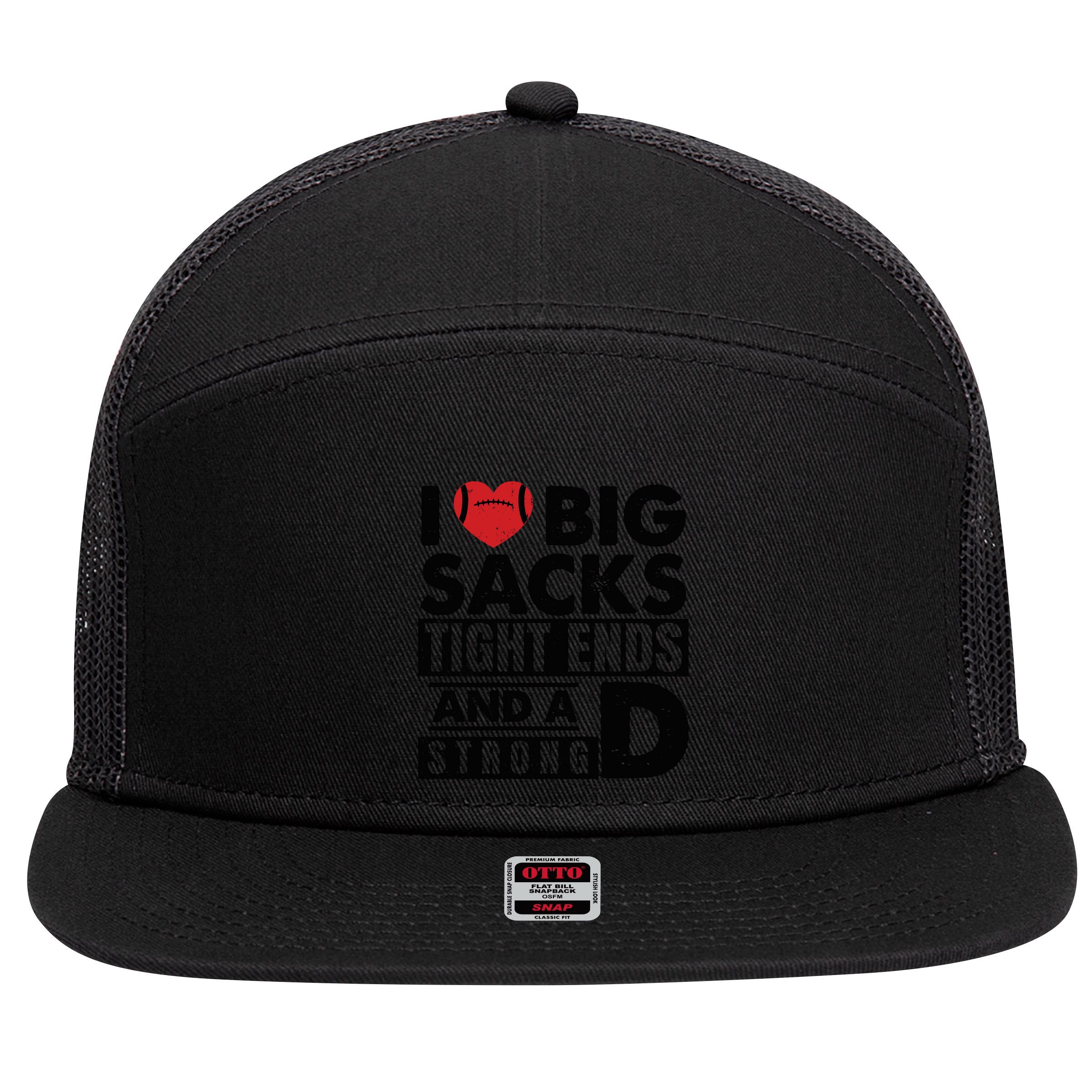 I Love Big Sacks Tight Ends And A Strong D Funny Football 7 Panel Mesh Trucker Snapback Hat