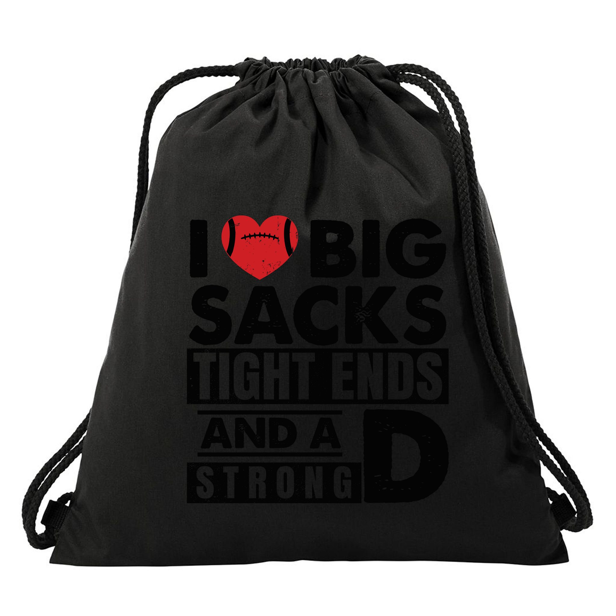 I Love Big Sacks Tight Ends And A Strong D Funny Football Drawstring Bag