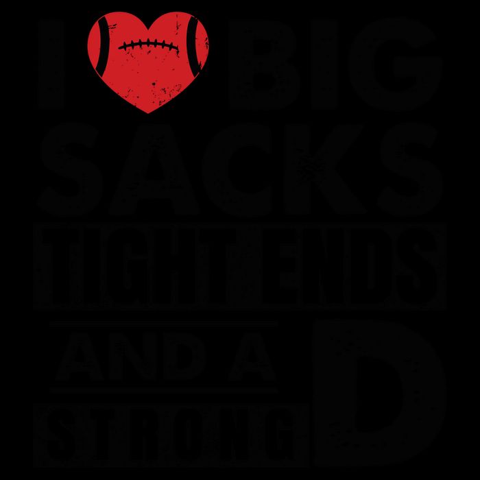 I Love Big Sacks Tight Ends And A Strong D Funny Football Drawstring Bag