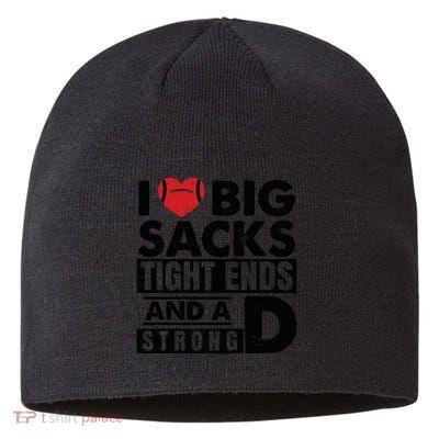 I Love Big Sacks Tight Ends And A Strong D Funny Football Sustainable Beanie
