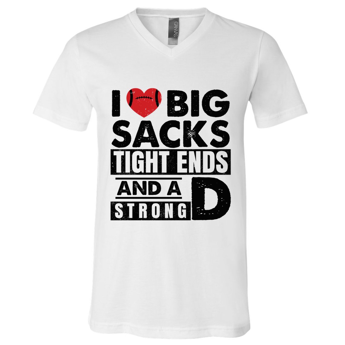 I Love Big Sacks Tight Ends And A Strong D Funny Football V-Neck T-Shirt