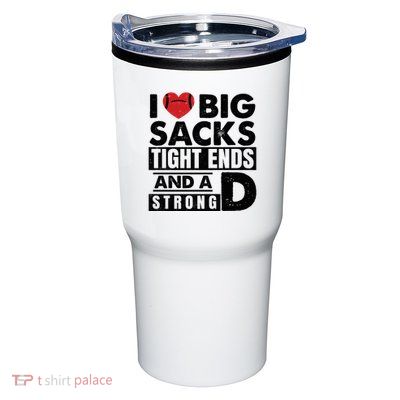 I Love Big Sacks Tight Ends And A Strong D Funny Football Tumbler