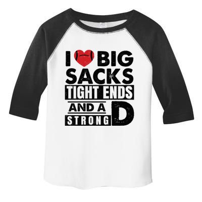I Love Big Sacks Tight Ends And A Strong D Funny Football Toddler Fine Jersey T-Shirt