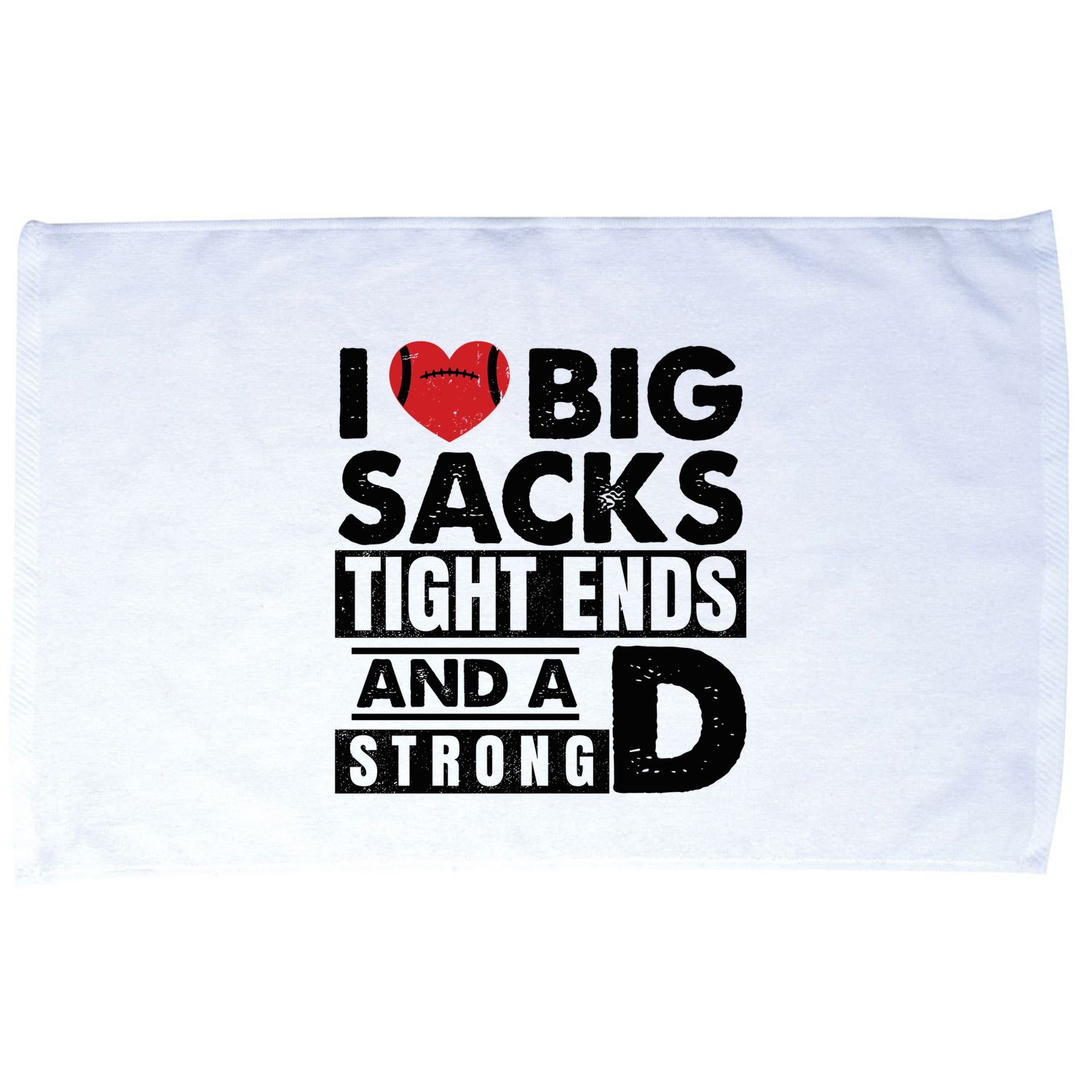 I Love Big Sacks Tight Ends And A Strong D Funny Football Microfiber Hand Towel