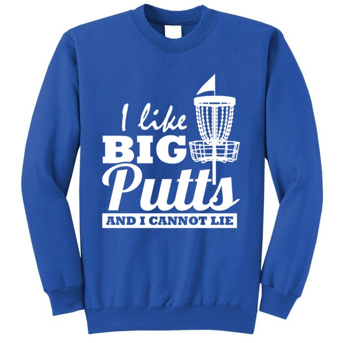 I Like Big Putts And I Cannot Lie Funny Ultimate Frisbee Cute Gift Sweatshirt