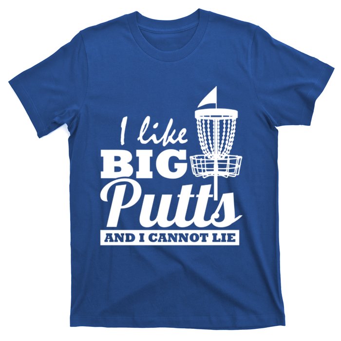 I Like Big Putts And I Cannot Lie Funny Ultimate Frisbee Cute Gift T-Shirt