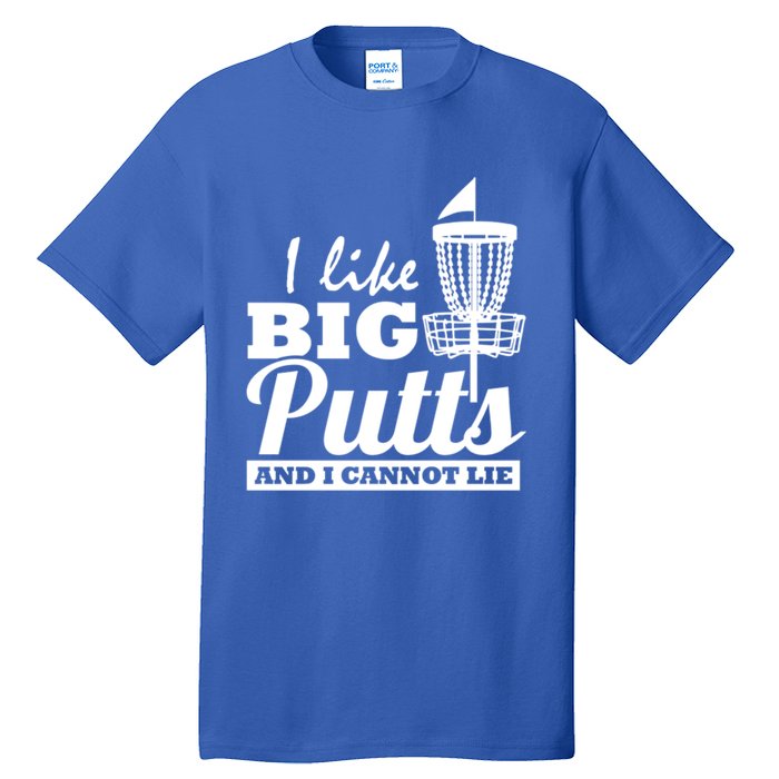 I Like Big Putts And I Cannot Lie Funny Ultimate Frisbee Cute Gift Tall T-Shirt