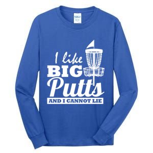 I Like Big Putts And I Cannot Lie Funny Ultimate Frisbee Cute Gift Tall Long Sleeve T-Shirt