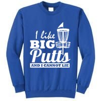 I Like Big Putts And I Cannot Lie Funny Ultimate Frisbee Cute Gift Tall Sweatshirt