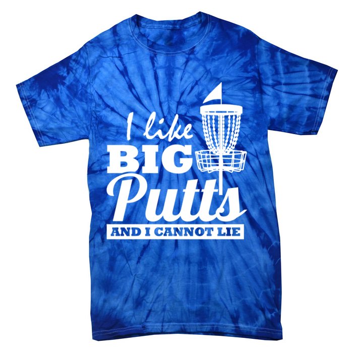 I Like Big Putts And I Cannot Lie Funny Ultimate Frisbee Cute Gift Tie-Dye T-Shirt