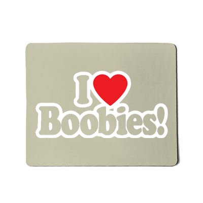 I Love Boobies Heart Boobs Breasts Awareness Cancer Breast Joke Big Boob Mousepad