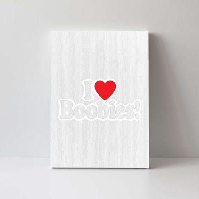 I Love Boobies Heart Boobs Breasts Awareness Cancer Breast Joke Big Boob Canvas