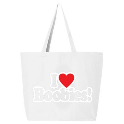 I Love Boobies Heart Boobs Breasts Awareness Cancer Breast Joke Big Boob 25L Jumbo Tote