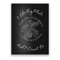 I Like Big Plants And I Cannot Lie Poster
