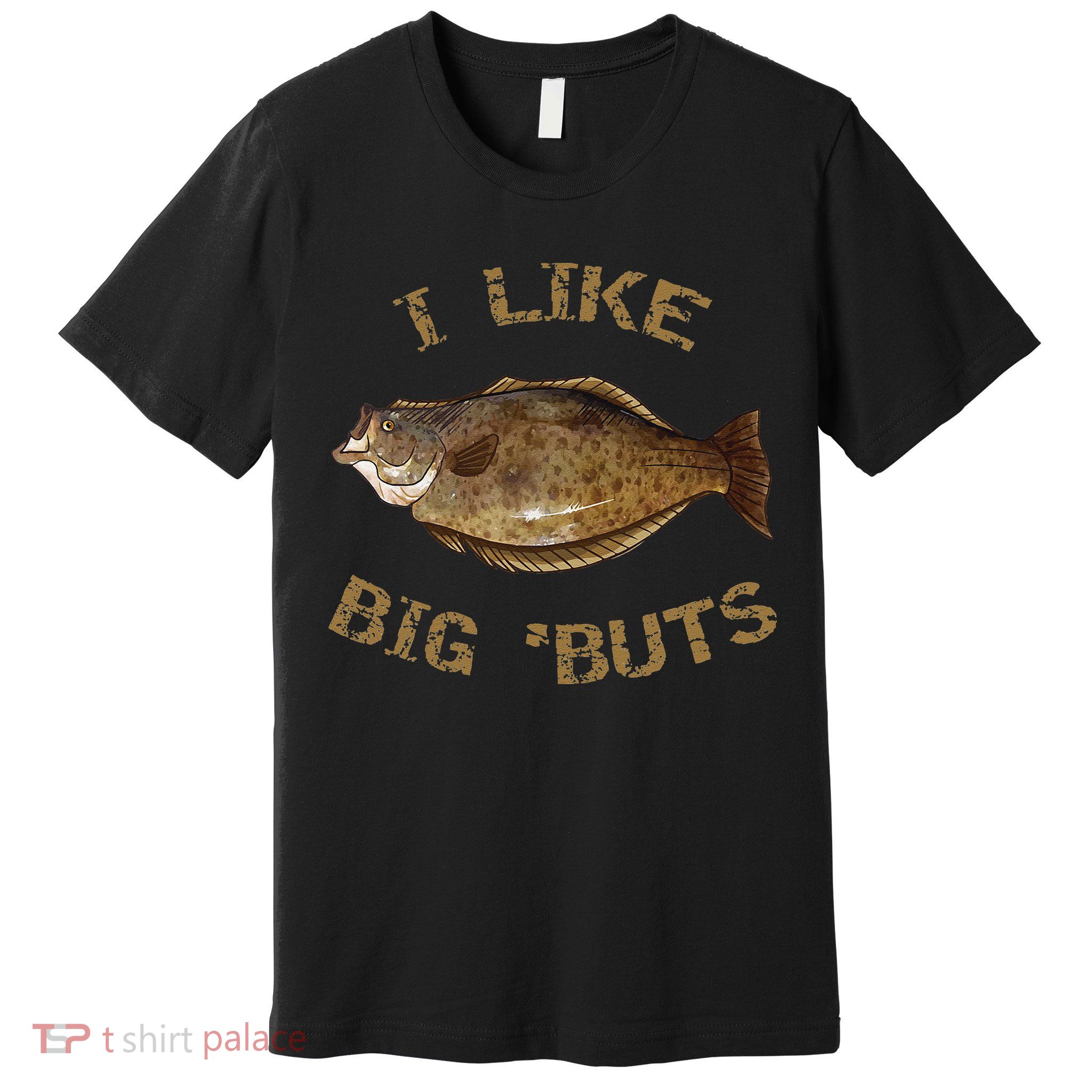 I Like Big 'Buts Halibu For Halibut Fishing Premium T-Shirt