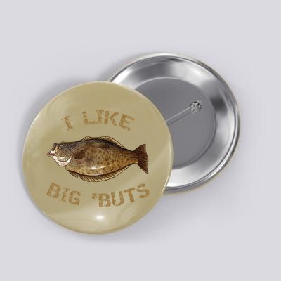 I Like Big 'Buts Halibu For Halibut Fishing Button
