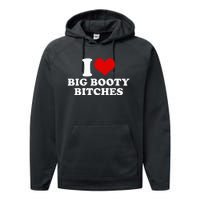 I Love Big Booty Bitches Funny Party Heart Graphic Performance Fleece Hoodie