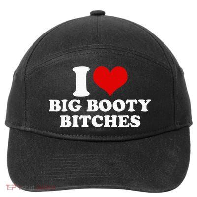 I Love Big Booty Bitches Funny Party Heart Graphic 7-Panel Snapback Hat
