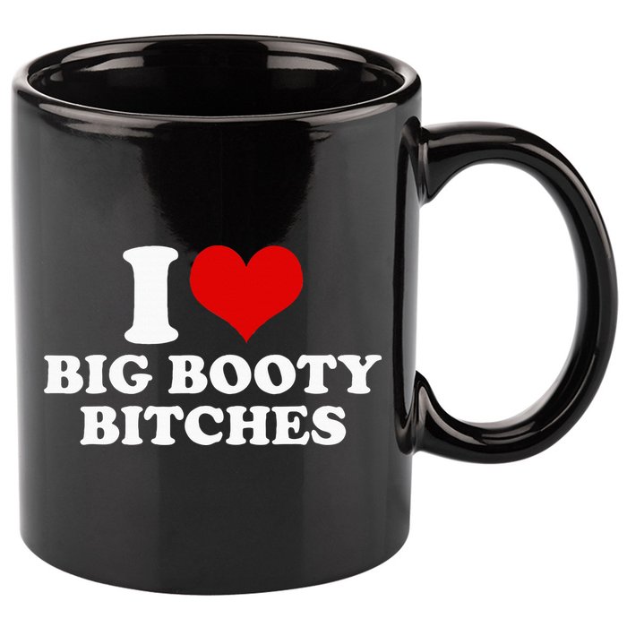 I Love Big Booty Bitches Funny Party Heart Graphic 11oz C Handle Ceramic Mug