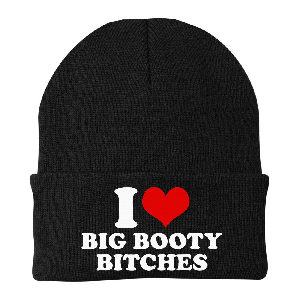 I Love Big Booty Bitches Funny Party Heart Graphic Beanie