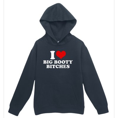 I Love Big Booty Bitches Funny Party Heart Graphic Urban Pullover Hoodie