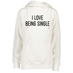 I Love Being Single Funny White Lie Party Ideas Gift Womens Funnel Neck Pullover Hood