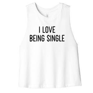 I Love Being Single Funny White Lie Party Ideas Gift Women's Racerback Cropped Tank