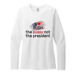 I Love Bush The Pussy Not The President Womens CVC Long Sleeve Shirt