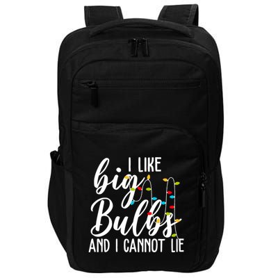 I Like Big Bulbs And I Cannot Lie Funny Christmas Impact Tech Backpack