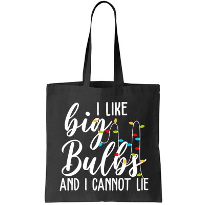 I Like Big Bulbs And I Cannot Lie Funny Christmas Bag