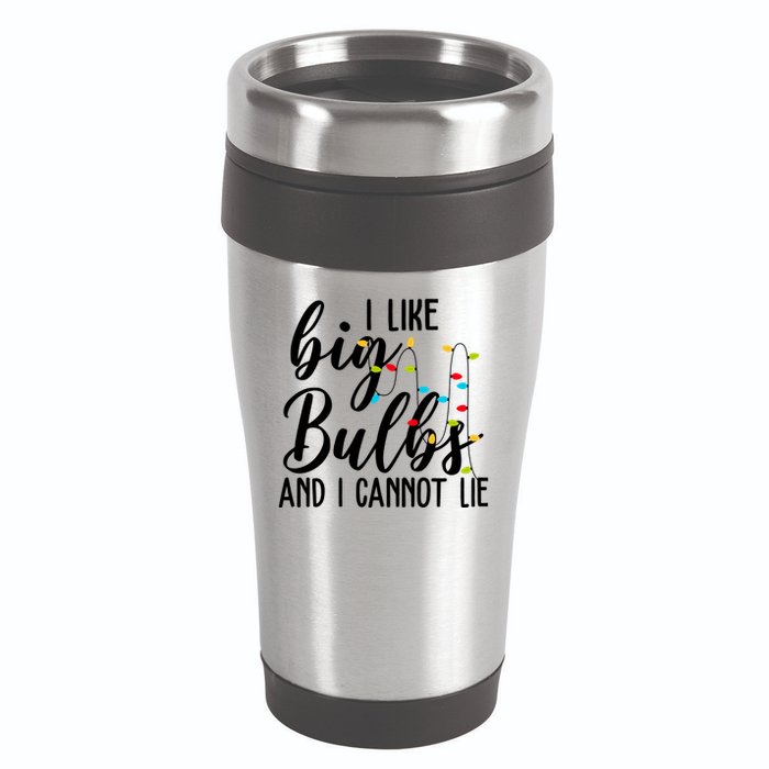 I Like Big Bulbs And I Cannot Lie Funny Christmas 16oz Travel Tumbler