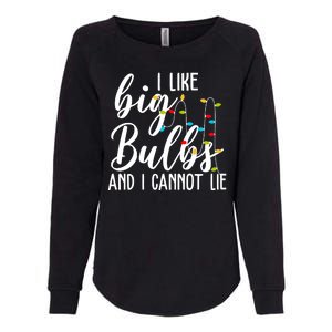 I Like Big Bulbs And I Cannot Lie Funny Christmas Womens California Wash Sweatshirt