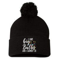 I Like Big Bulbs And I Cannot Lie Funny Christmas Pom Pom 12in Knit Beanie