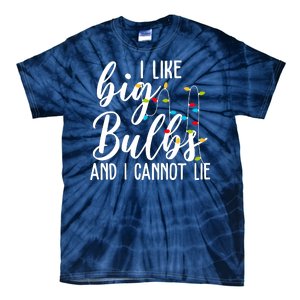 I Like Big Bulbs And I Cannot Lie Funny Christmas Tie-Dye T-Shirt