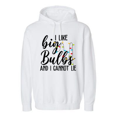 I Like Big Bulbs And I Cannot Lie Funny Christmas Garment-Dyed Fleece Hoodie