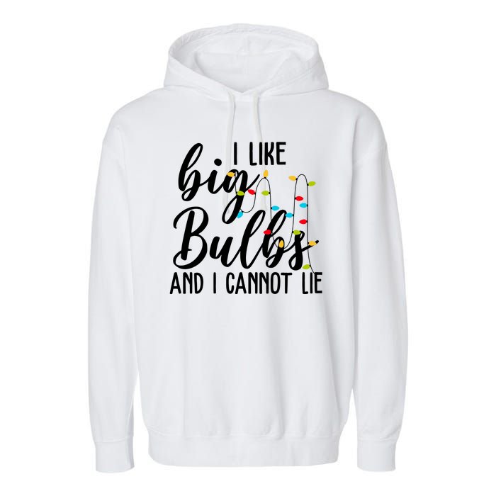 I Like Big Bulbs And I Cannot Lie Funny Christmas Garment-Dyed Fleece Hoodie