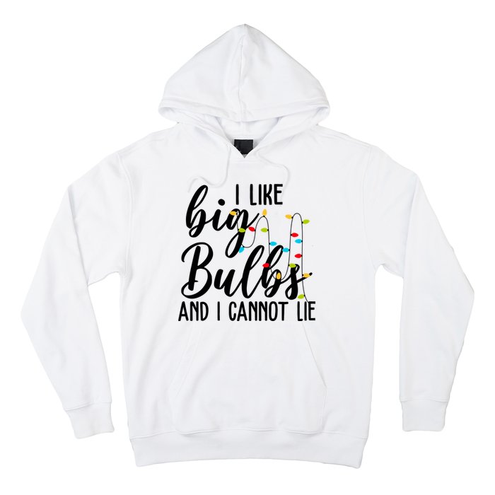 I Like Big Bulbs And I Cannot Lie Funny Christmas Hoodie