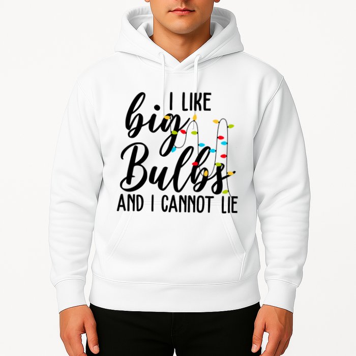 I Like Big Bulbs And I Cannot Lie Funny Christmas Hoodie