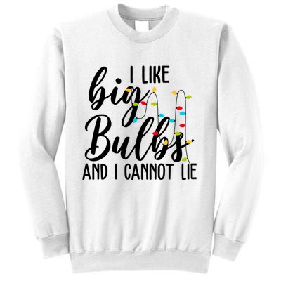 I Like Big Bulbs And I Cannot Lie Funny Christmas Sweatshirt