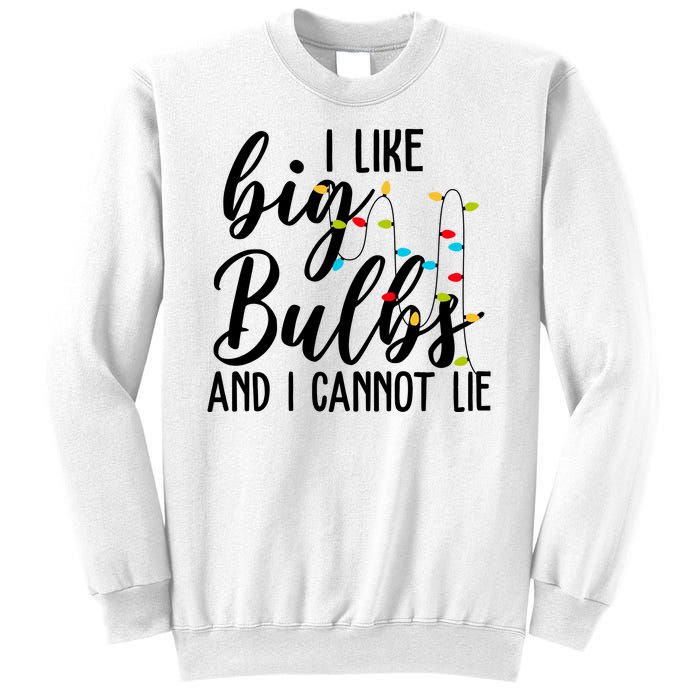 I Like Big Bulbs And I Cannot Lie Funny Christmas Sweatshirt