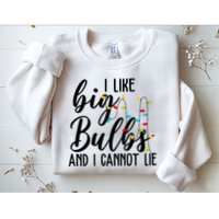 I Like Big Bulbs And I Cannot Lie Funny Christmas Sweatshirt