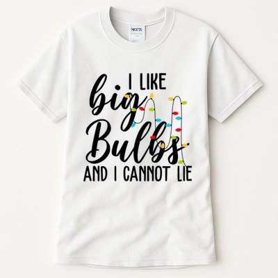 I Like Big Bulbs And I Cannot Lie Funny Christmas Tall T-Shirt