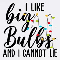 I Like Big Bulbs And I Cannot Lie Funny Christmas Button