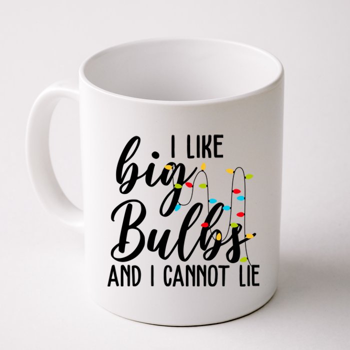 I Like Big Bulbs And I Cannot Lie Funny Christmas Coffee Mug