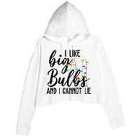 I Like Big Bulbs And I Cannot Lie Funny Christmas Crop Fleece Hoodie