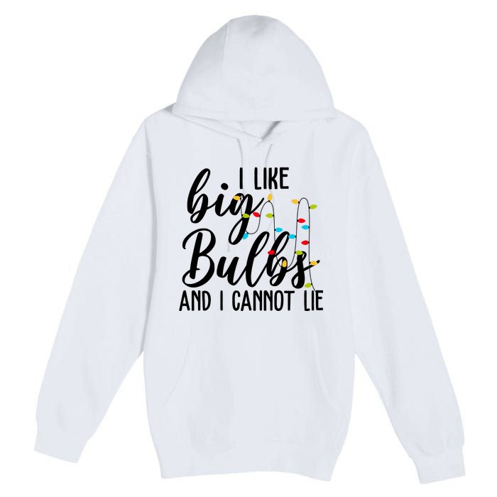 I Like Big Bulbs And I Cannot Lie Funny Christmas Premium Pullover Hoodie