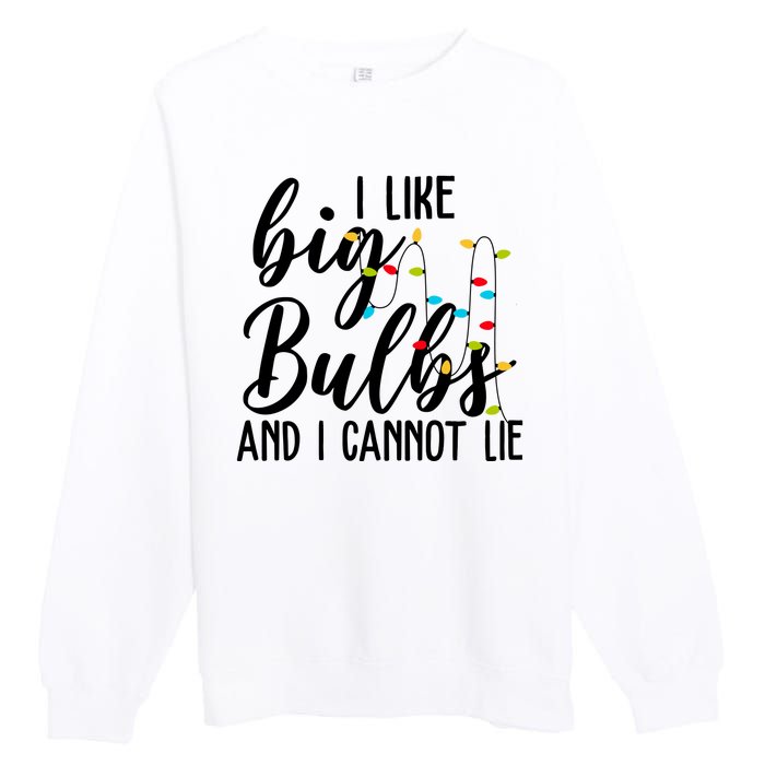 I Like Big Bulbs And I Cannot Lie Funny Christmas Premium Crewneck Sweatshirt