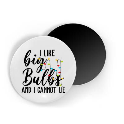 I Like Big Bulbs And I Cannot Lie Funny Christmas Magnet